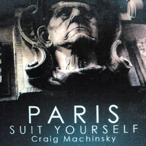 Craig Machinsky - Paris Suit Yourself