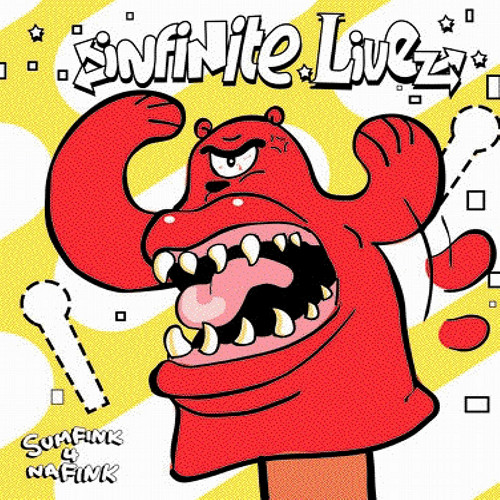 Sumfink 4 Nafink - Infinite Livez